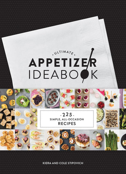 Ultimate Appetizer Ideabook: 225 Simple, All-Occasion Recipes