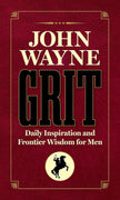 John Wayne Grit by Editors of the Official John Wayne Magazine