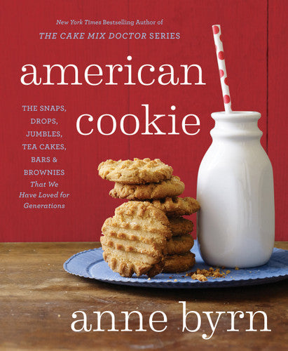 American Cookie: The Snaps, Drops, Jumbles, Tea Cakes, Bars & Brownies That We Have Love