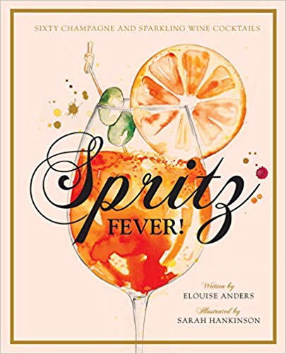 Spritz Fever!: Sixty Champagne and Sparkling Wine Cocktails stock