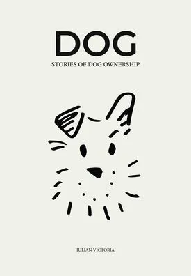 Dog - Stories of Dog Ownership