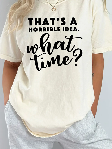 That's A Horrible Idea What Time Comfort Colors