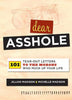 Dear Asshole:101 Tear Out Letters to the MORONS who Muck Up your life-cover