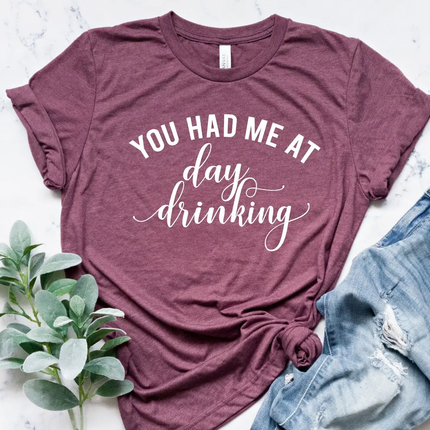You Had Me At Day Drinking T-Shirt red front
