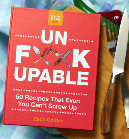 Unf*ckupable: 50 Recipes That Even You Can't Screw Up