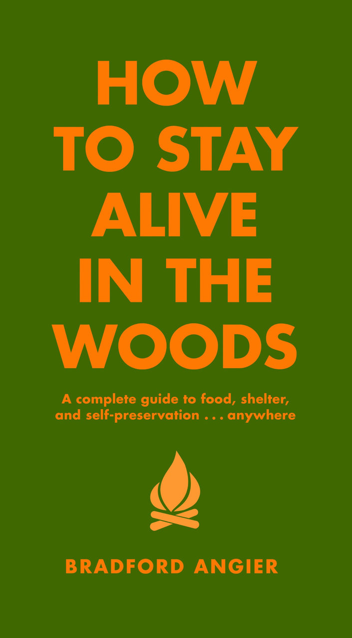 How to Stay Alive in the Woods by Bradford Angier