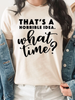 That's a Horrible Idea What Time? Tee cream front
