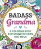 Badass Grandma: A Coloring Book for Grandmothers Who Rock