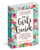 The Girl's Guide: Getting the hang of your whole complicated, unpredictable, impossibly amazing life side
