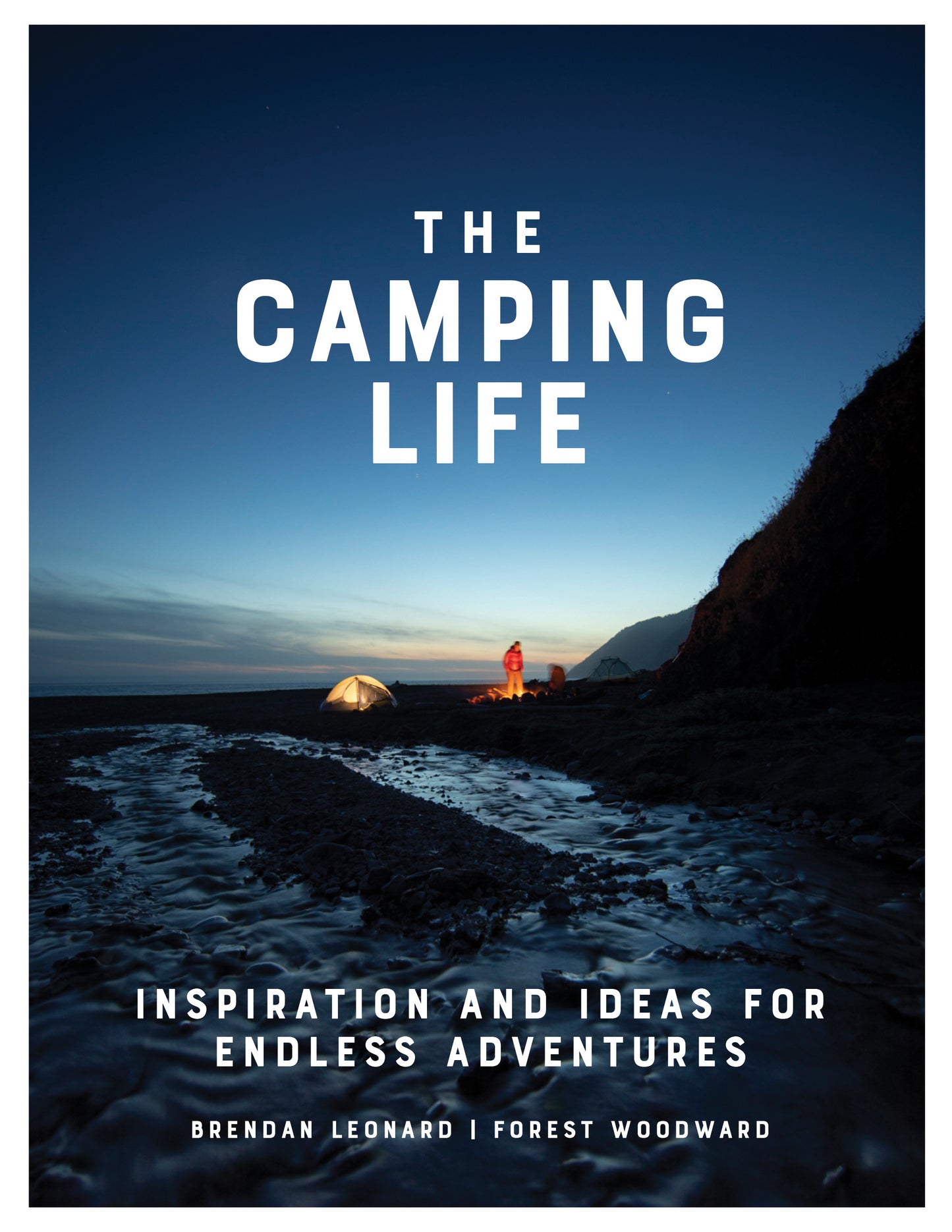 The Camping Life: Inspiration and Ideas for Endless Adventure cover