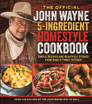 The Official John Wayne 5 - Ingredient Homestyle Cookbook cover